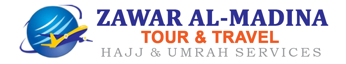 ZAWAR AL-MADINA -TOUR & TRAVEL- HAJJ & UMRAH SERVICES
